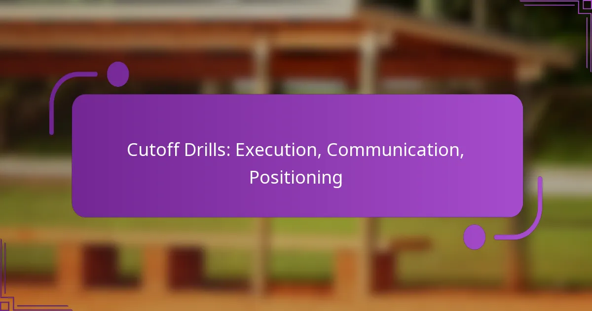Cutoff Drills: Execution, Communication, Positioning