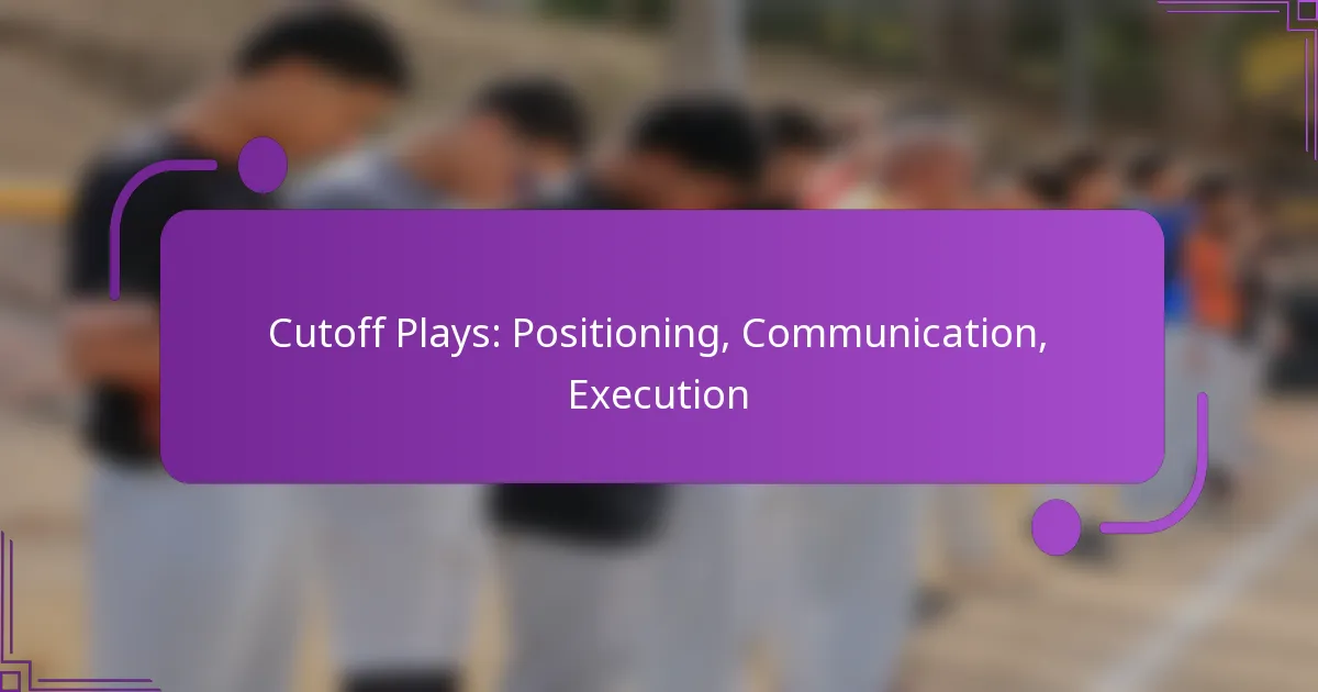 Cutoff Plays: Positioning, Communication, Execution
