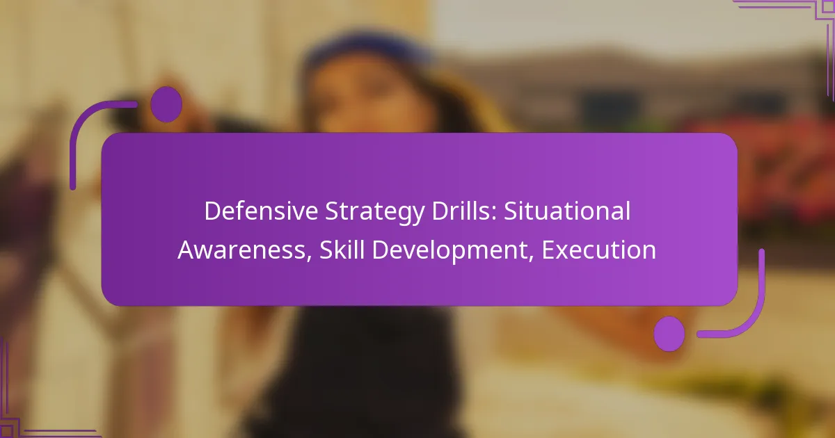 Defensive Strategy Drills: Situational Awareness, Skill Development, Execution