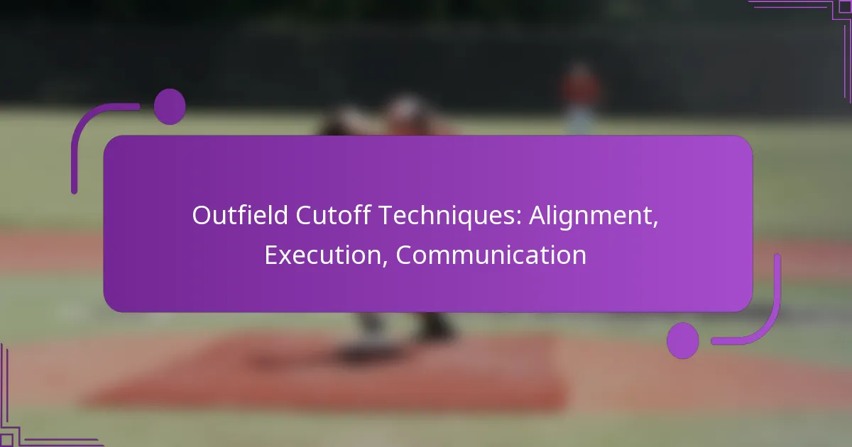 Outfield Cutoff Techniques: Alignment, Execution, Communication