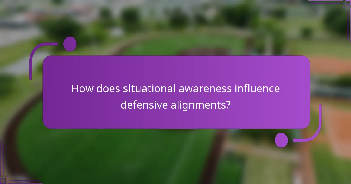 How does situational awareness influence defensive alignments?