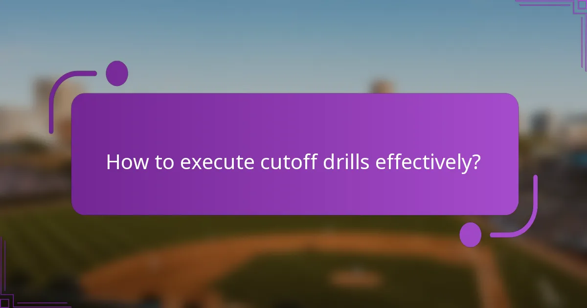 How to execute cutoff drills effectively?