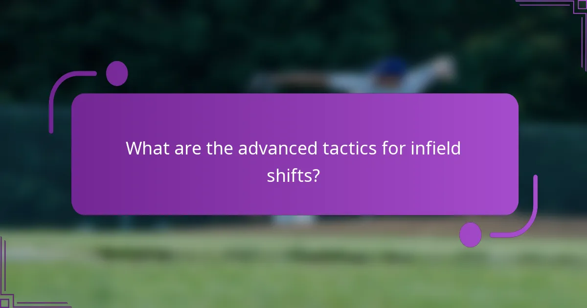 What are the advanced tactics for infield shifts?