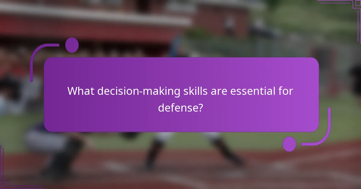What decision-making skills are essential for defense?