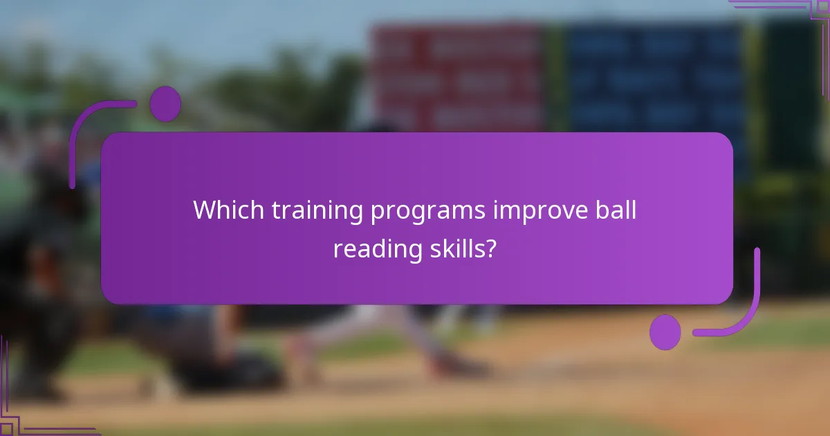 Which training programs improve ball reading skills?